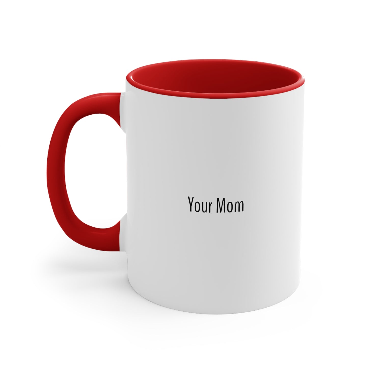 Your Mom Coffee Mug, 11oz