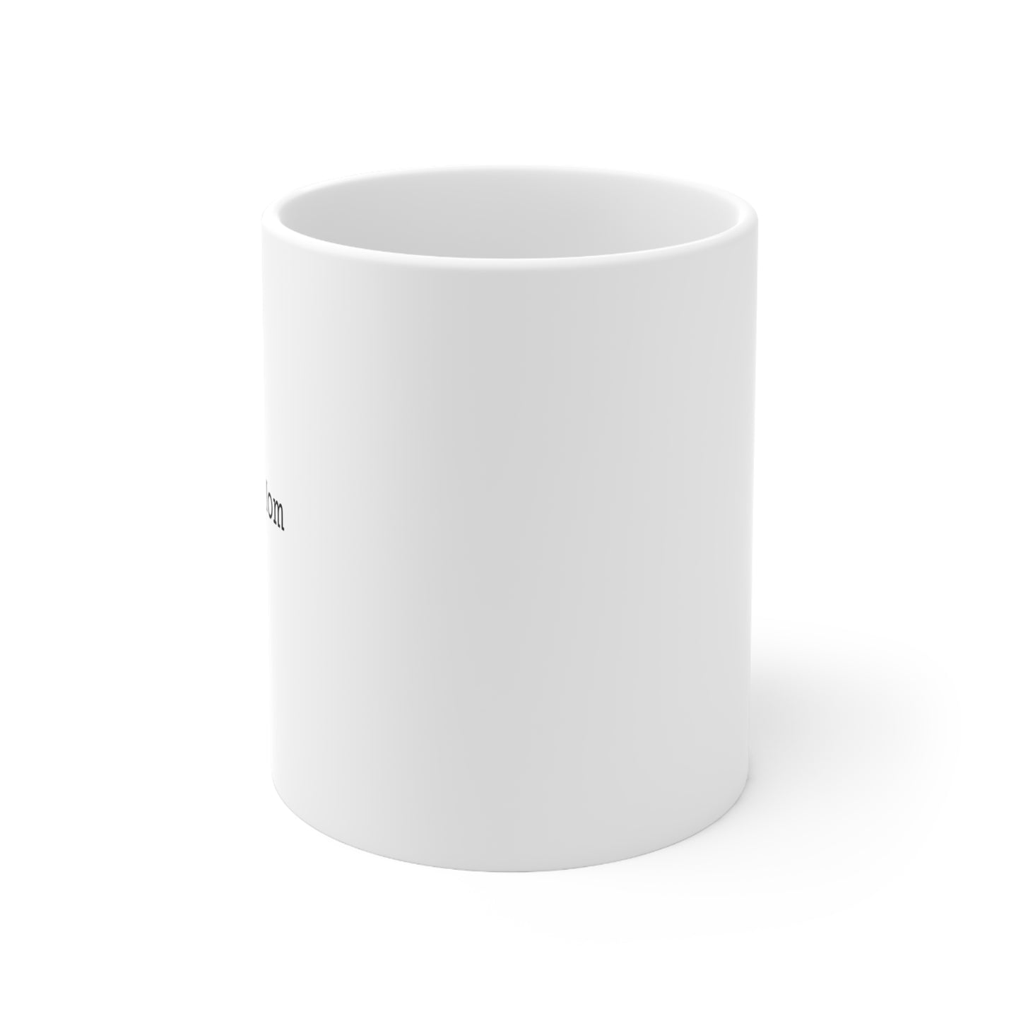 Your Mom Ceramic Mug 11oz